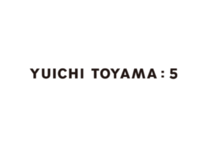 YUICHI TOYAMA:5